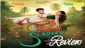 Param Sundari Review