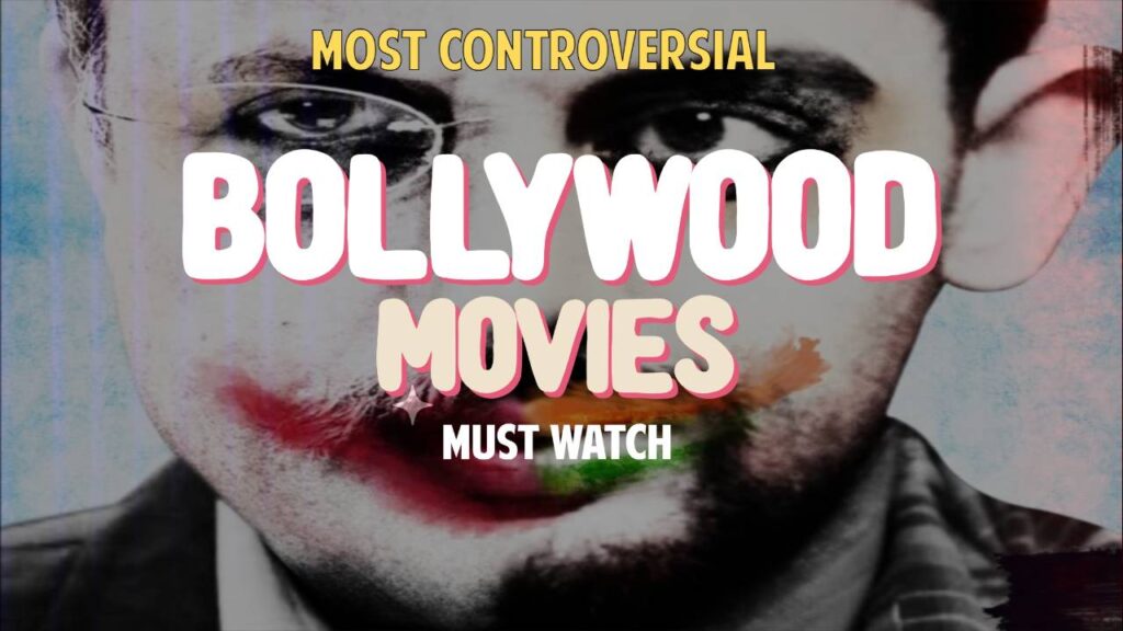 Bollywood's most controversial movies that you must watch once