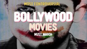 Bollywood's most controversial movies that you must watch once